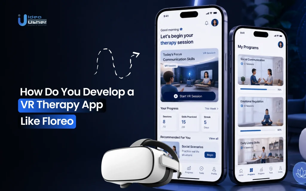 How Do You Develop a VR Therapy App Like Floreo