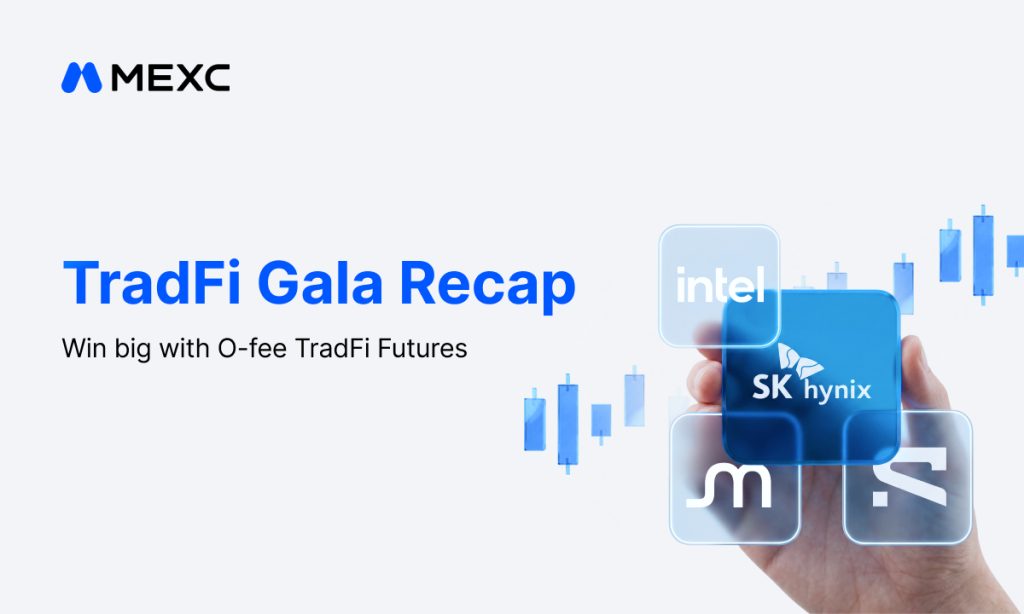 MEXC TradFi Gala Concludes With Over 170,000 Registrations and $4.3 Billion in Daily Trading Volume MEXC TradFi Gala Concludes With Over 170,000 Registrations and $4.3 Billion in Daily Trading Volume